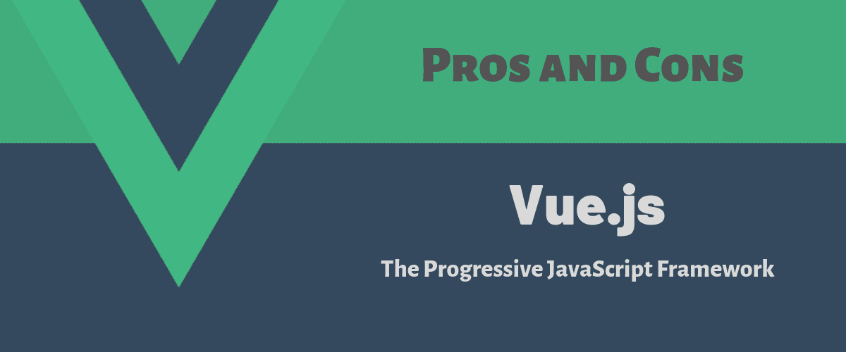 Advantages and Disadvantages of Using Vue.js