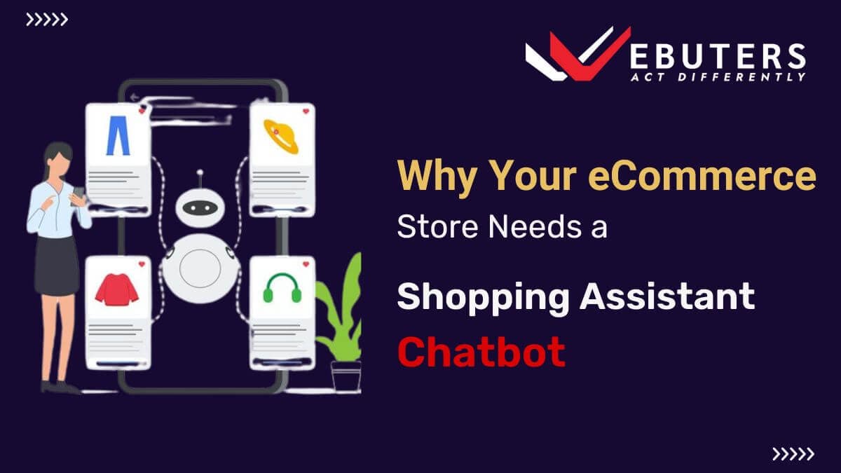 Why eCommerce store needs a shopping assistant chatbots