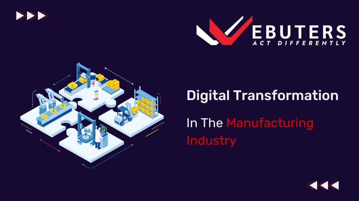 Digital Transformation in Manufacturing Industry