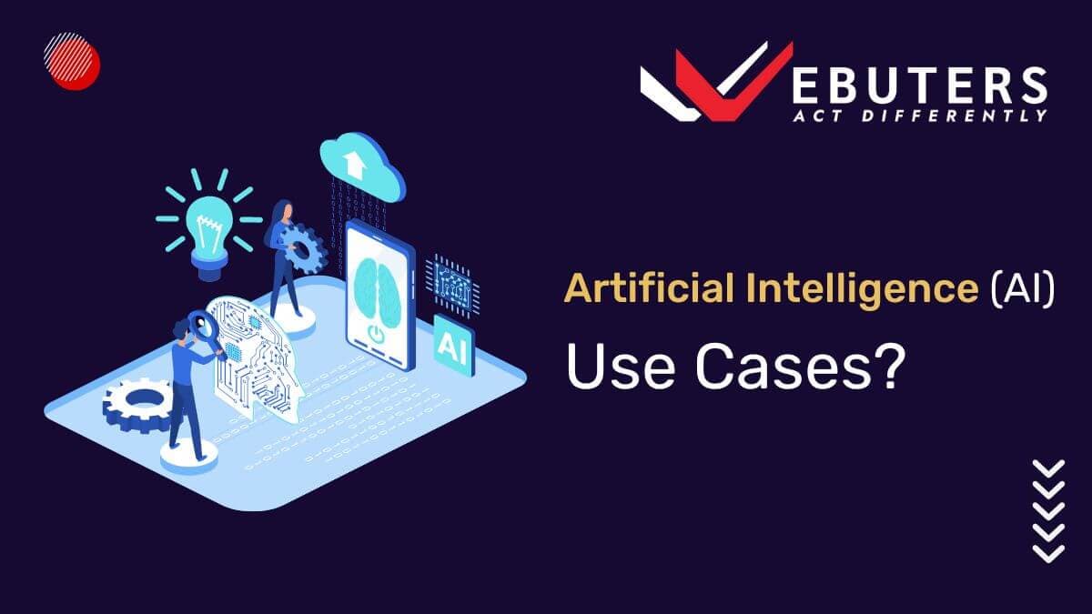 Artificial Intelligence (AI) Use Cases