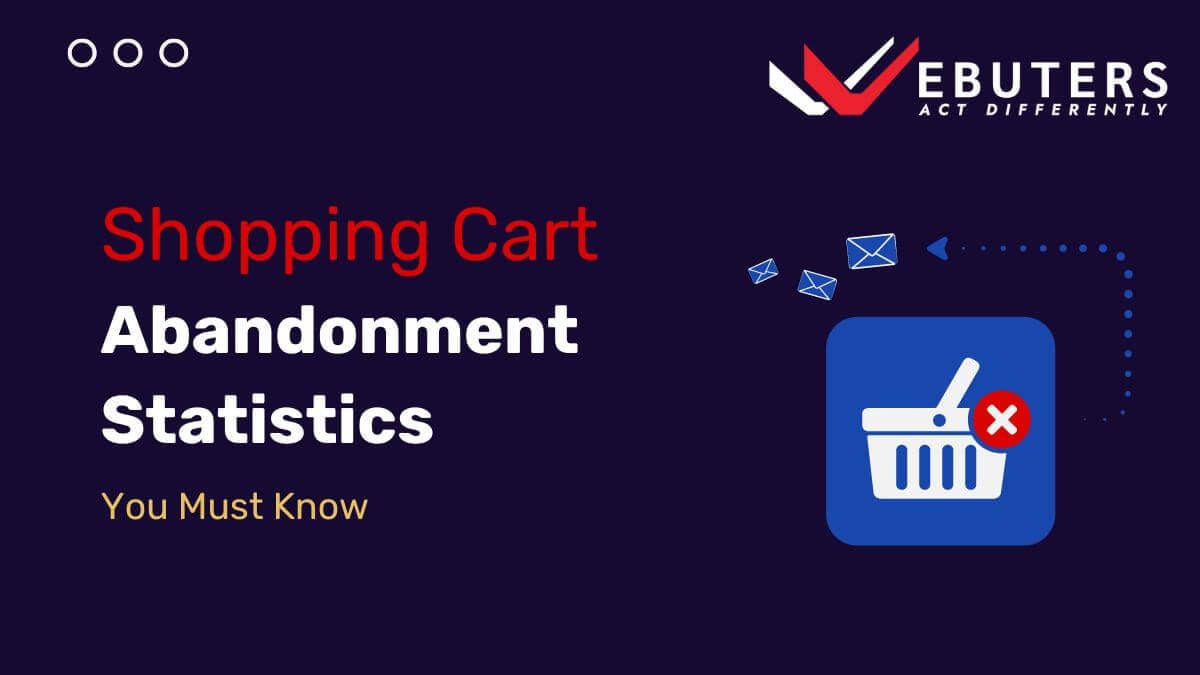 Shopping Cart Abandinment Statistics