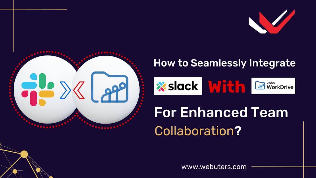 How to Seamlessly Iontegrate Slack WIth Zoho WorkDrive for Enhanced Team Collaboration