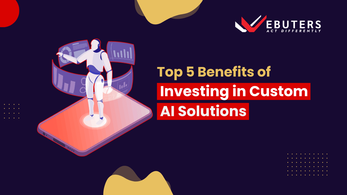 Benefits Of Investing in Custom AI